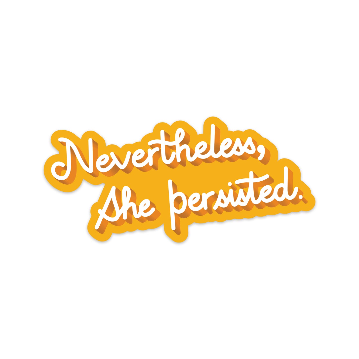 Nevertheless She Persisted Sticker