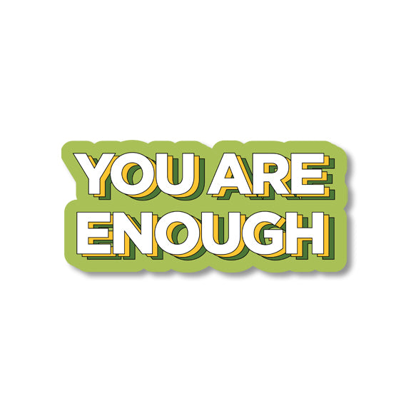 You Are Enough Sticker