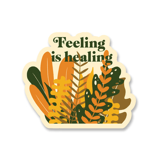 Feeling Is Healing Sticker