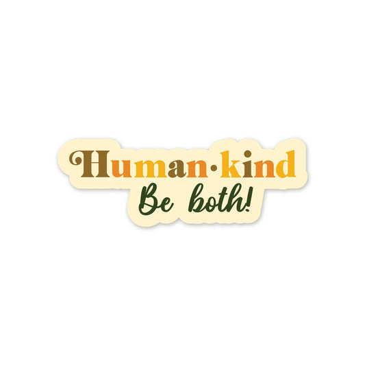 Human Kind Be Both Sticker